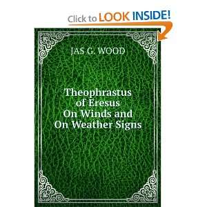  Theophrastus of Eresus On Winds and On Weather Signs. JAS 