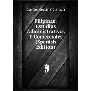   Comerciales (Spanish Edition) Carlos Recur Y Carazo Books