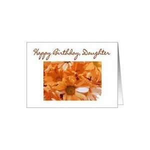  Happy Birthday Daughter, Orange Daisies Card: Toys & Games