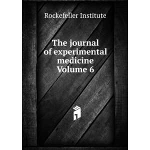 The journal of experimental medicine Volume 6 Rockefeller Institute 