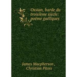   cle poÃ«me gaÃ«liques Christian Pitois James Macpherson  Books
