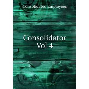  Consolidator. Vol 4 Consolidated Employees Books