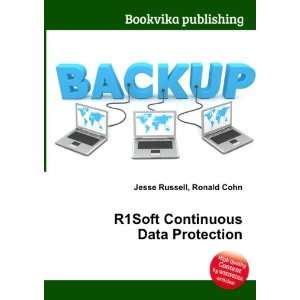  R1Soft Continuous Data Protection Ronald Cohn Jesse 