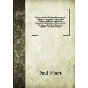   Libres Ã? La Sorbonne, Volume 2 (French Edition) Paul Vibert Books