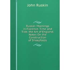   England. Notes On the Construction of Sheepfolds John Ruskin Books