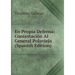  Al General Polavieja (Spanish Edition) Vincente Galarza Books