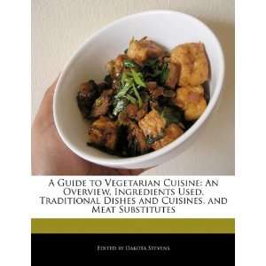  A Guide to Vegetarian Cuisine An Overview, Ingredients 