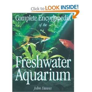   Encyclopedia of the Freshwater Aquarium [Hardcover]: John Dawes: Books