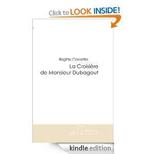 La Croisière de Monsieur Dubagout (French Edition) Brigitte Cassette 