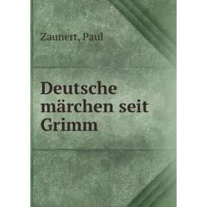  Deutsche mÃ¤rchen seit Grimm Paul Zaunert Books
