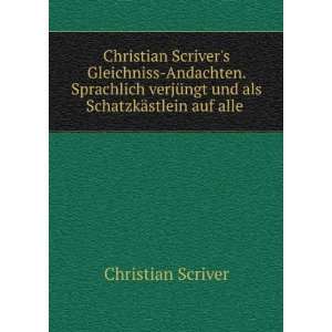  Christian Scrivers Gleichniss Andachten. Sprachlich 