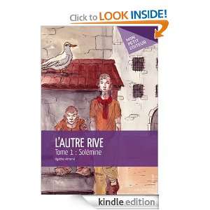 Autre rive Tome 1  Solémine (French Edition) Agathe Abhervé 