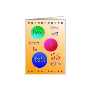  55th Birthday Have A Ball Card Toys & Games