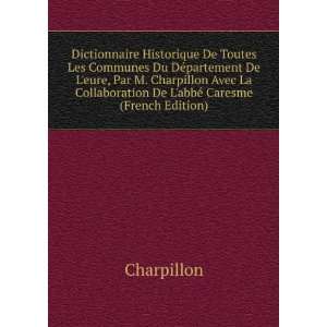   De LabbÃ© Caresme (French Edition) Charpillon  Books