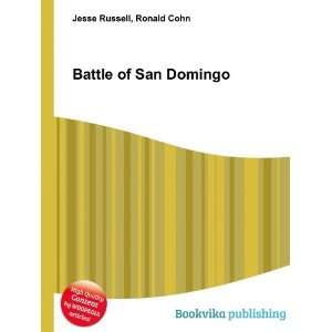  Battle of San Domingo Ronald Cohn Jesse Russell Books