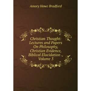   Evidence, Biblical Elucidation ., Volume 3 Amory Howe Bradford Books