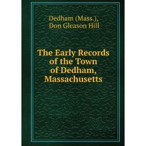   Town of Dedham, Massachusetts Don Gleason Hill Dedham (Mass.) Books