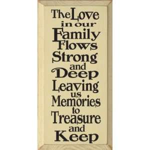  The Love In Our Family Flows Strong And Deep Wooden 