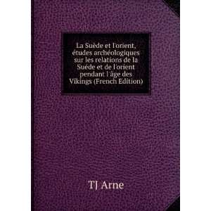   orient pendant lÃ¢ge des Vikings (French Edition) TJ Arne Books