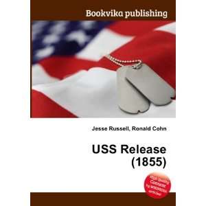  USS Release (1855) Ronald Cohn Jesse Russell Books