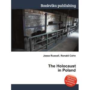 The Holocaust in Poland Ronald Cohn Jesse Russell  Books