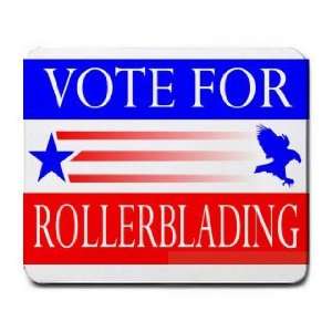  VOTE FOR ROLLERBLADING Mousepad