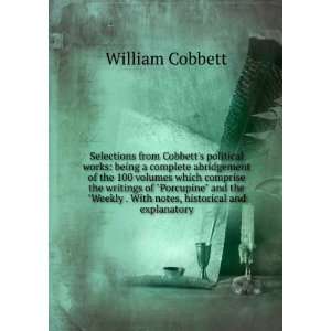   . With notes, historical and explanatory William Cobbett Books