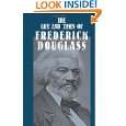 The Life and Times of Frederick Douglass (African American) by 