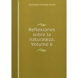   , Volume 6 (Spanish Edition) Christoph Christian Sturm Books