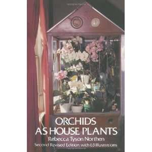   Orchids as House Plants [Paperback]: Rebecca Tyson Northen: Books