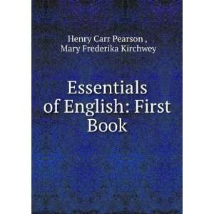  : First Book: Mary Frederika Kirchwey Henry Carr Pearson : Books