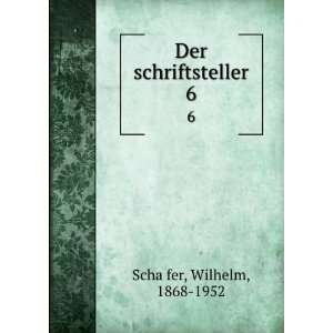  Der schriftsteller Wilhelm, 1868 1952 SchaÌ?fer Books