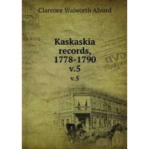   Records, 1778 1790, Volume 5 Clarence Walworth Alvord Books