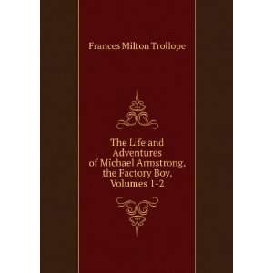   , the Factory Boy, Volumes 1 2 Frances Milton Trollope Books