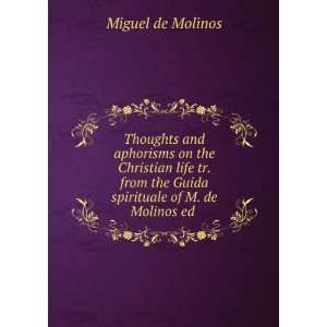   spirituale of M. de Molinos ed . Miguel de Molinos  Books