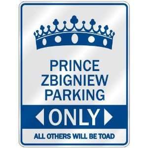   PRINCE ZBIGNIEW PARKING ONLY  PARKING SIGN NAME