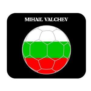  Mihail Valchev (Bulgaria) Soccer Mouse Pad Everything 