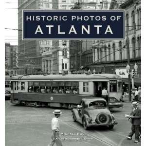    Historic Photos of Atlanta [Hardcover] Michael Rose Books