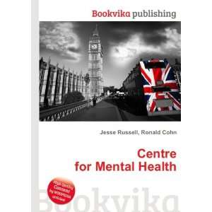  Centre for Mental Health Ronald Cohn Jesse Russell Books