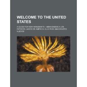   guía para inmigrantes nuevos (9781234319526) U.S. Government Books