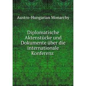   die internationale Konferenz . Austro Hungarian Monarchy Books