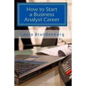  How to Start a Business Analyst Career: A roadmap to start an IT 