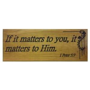 If it matters to you, it matters to Him. 1 Peter 57, (24x9) Hand 