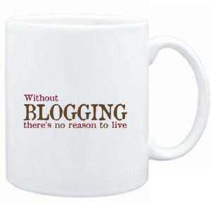   Blogging theres no reason to live  Hobbies