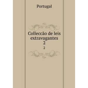  ColleccÃ£o de leis extravagantes. 2 Portugal Books