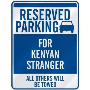   RESERVED PARKING FOR KENYAN STRANGER  PARKING SIGN 