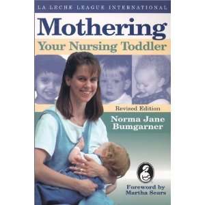  Mothering Your Nursing Toddler [Paperback] Norma J 