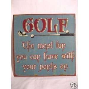    Tin Wall Plaque Sign Humor Funny Golf, the most fun