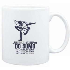   Life is simple eat, sleep and do Sumo  Sports