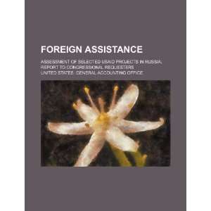  Foreign assistance assessment of selected USAID projects 